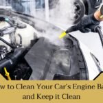 How to Clean Car Engine Bay