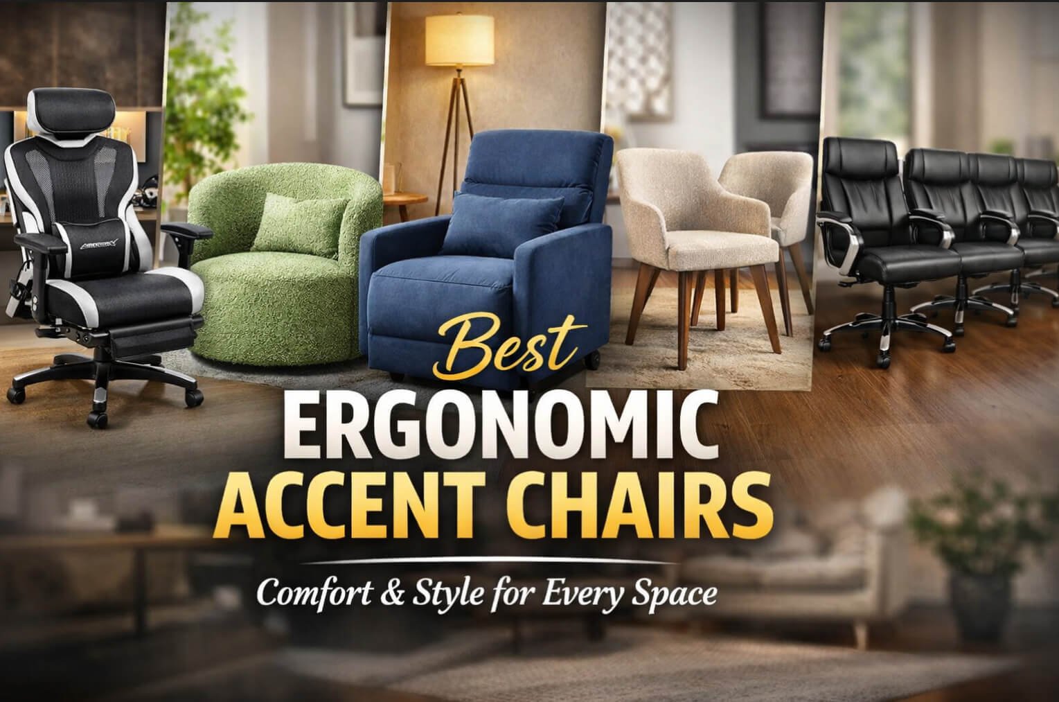 Best Accent Chairs With Ergonomic Design